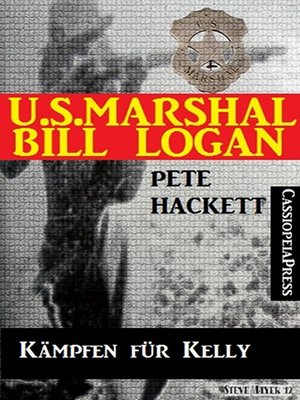 cover image of U.S. Marshal Bill Logan 8--Kämpfen für Kelly (Western)